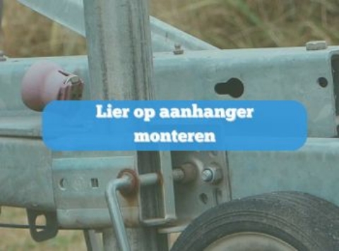 Lier op aanhanger monteren: Complete gids
