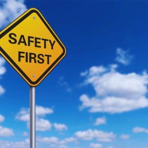 Safety first